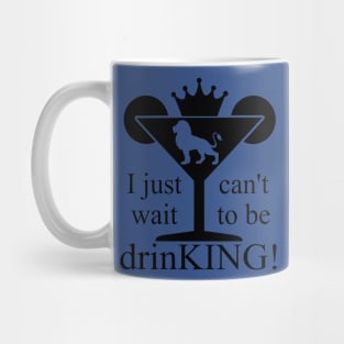 I JUST CANT WAIT TO BE DRINKING Mug